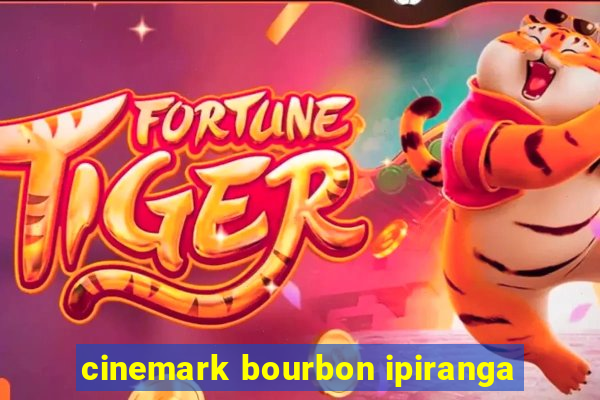 cinemark bourbon ipiranga